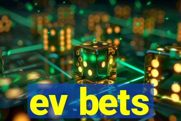ev bets